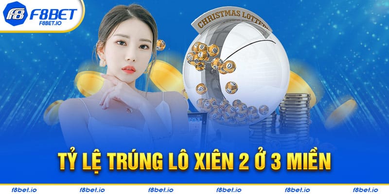 Tủ lệ trúng lô xiên 2 ở 3 miền 